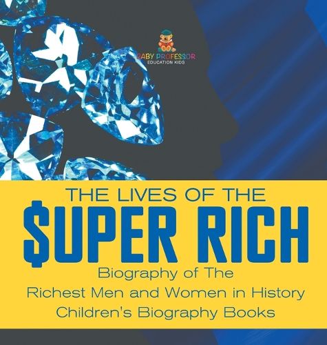 Cover image for The Lives of the Super Rich