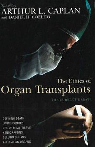 The Ethics of Organ Transplants: The Current Debate