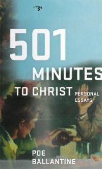 Cover image for 501 Minutes to Christ: Personal Essays