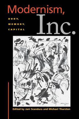 Cover image for Modernism, Inc.: Body, Memory, Capital