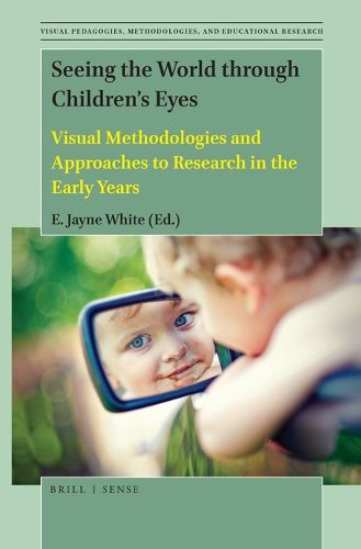 Cover image for Seeing the World through Children's Eyes: Visual Methodologies and Approaches to Research in the Early Years