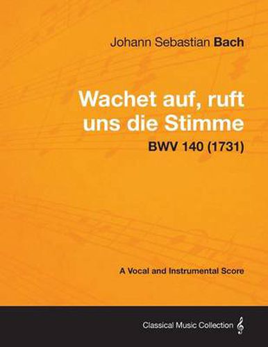 Cover image for Wachet Auf, Ruft Uns Die Stimme - A Vocal and Instrumental Score BWV 140 (1731)