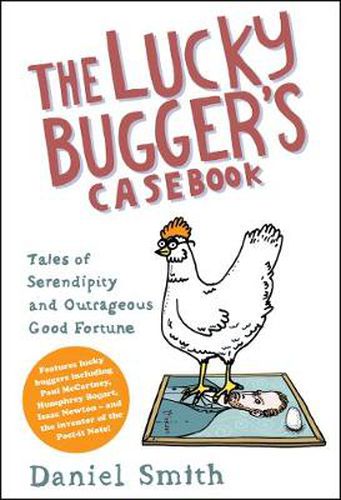 Cover image for The Lucky Bugger's Casebook: Tales of Serendipity and Outrageous Good Fortune