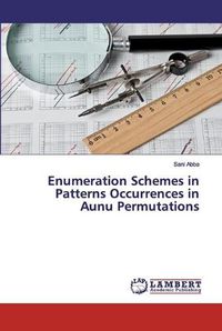 Cover image for Enumeration Schemes in Patterns Occurrences in Aunu Permutations