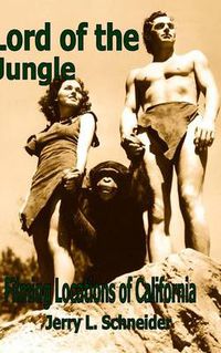 Cover image for Lord of the Jungle Filming Locations of California