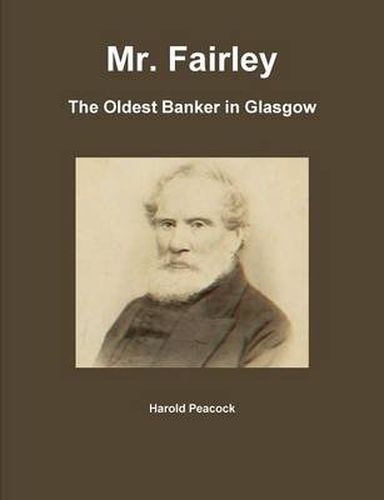 Cover image for Mr. Fairley: The Oldest Banker in Glasgow