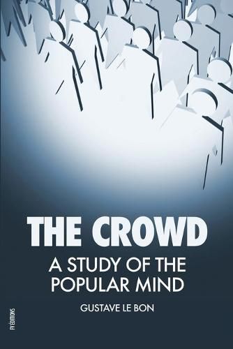 Cover image for The Crowd: A Study of the Popular Mind