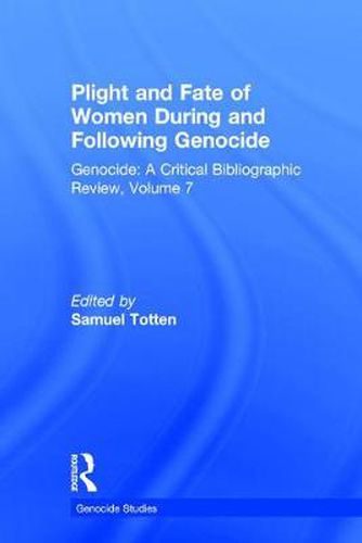 Cover image for Plight and Fate of Women During and Following Genocide: Genocide: A Critical Bibliographic Review