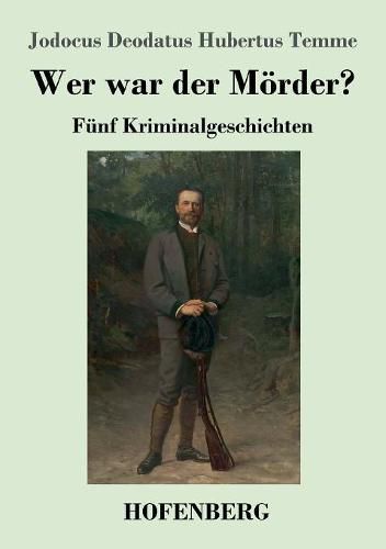 Cover image for Wer war der Moerder?: Funf Kriminalgeschichten