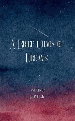 Cover image for A Brief Chaos of Dreams