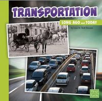 Cover image for Transportation Long Ago and Today (Long Ago and Today)