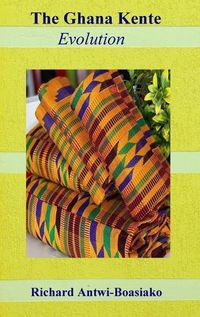 Cover image for The Ghana Kente Evolution