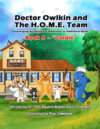 Doctor Owlkin and The H.O.M.E. Team Book 4 - Goldie