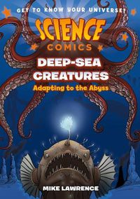 Cover image for Science Comics: Deep-Sea Creatures