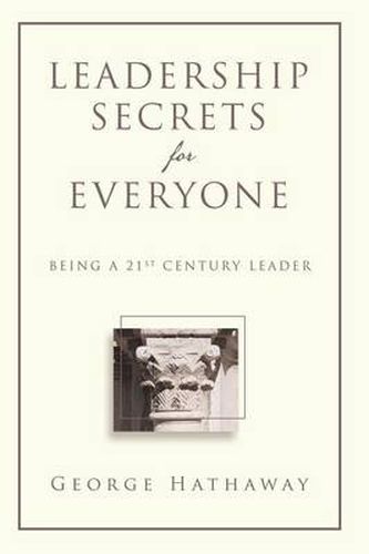 Cover image for Leadership Secrets for Everyone: Being a 21st Century Leader