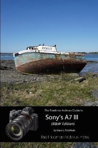 Cover image for The Complete Guide to Sony's A7 III (B&W Edition)