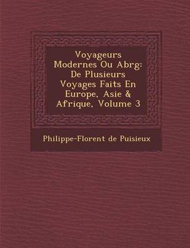 Cover image for Voyageurs Modernes Ou Abr G: de Plusieurs Voyages Faits En Europe, Asie & Afrique, Volume 3