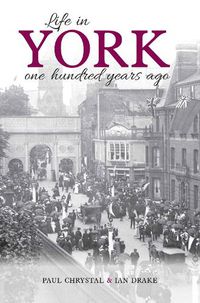 Cover image for Life in York: One hundred years ago