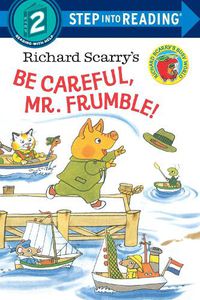 Cover image for Richard Scarry's Be Careful, Mr. Frumble!