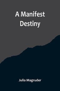 Cover image for A Manifest Destiny