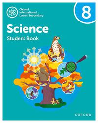 Cover image for Oxford International Science: Student Book 8