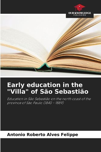 Early education in the "Villa" of S?o Sebasti?o