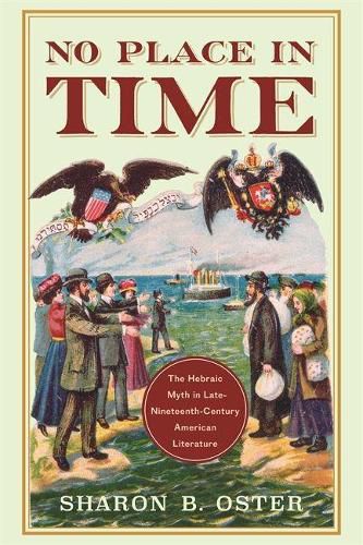 Cover image for No Place in Time: The Hebraic Myth in Late-Nineteenth-Century American Literature