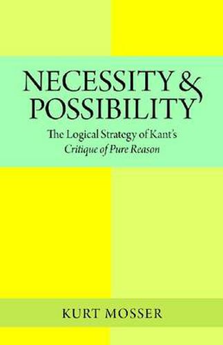 Cover image for Necessity and Possibility: The Logical Structure of Kant's   Critique of Pure Reason