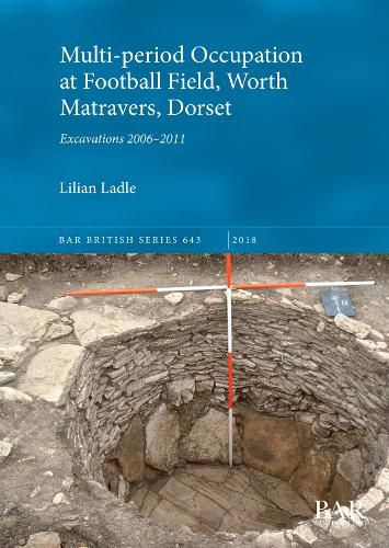 Cover image for Multi-period Occupation at Football Field, Worth Matravers, Dorset: Excavations 2006-2011