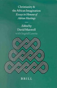 Cover image for Christianity and the African Imagination: Essays in Honour of Adrian Hastings