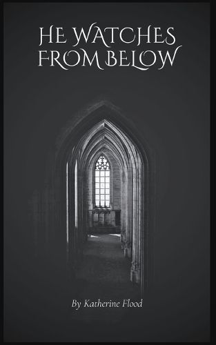 Cover image for He Watches From Below