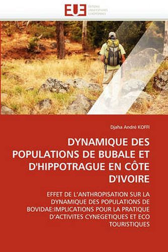 Cover image for Dynamique Des Populations de Bubale Et D'Hippotrague En Cote D'Ivoire