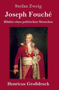 Cover image for Joseph Fouche (Grossdruck): Bildnis eines politischen Menschen