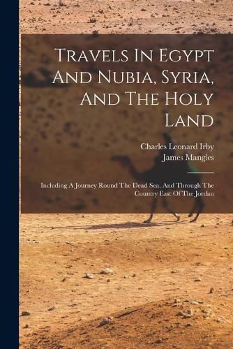 Cover image for Travels In Egypt And Nubia, Syria, And The Holy Land