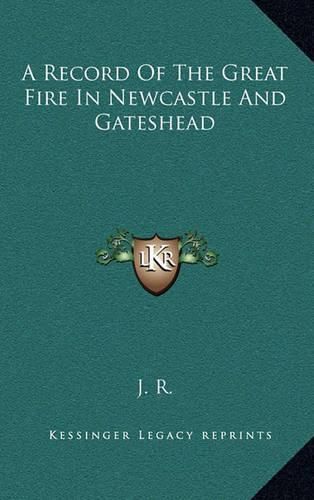 Cover image for A Record of the Great Fire in Newcastle and Gateshead