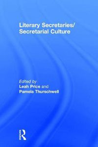 Cover image for Literary Secretaries/Secretarial Culture