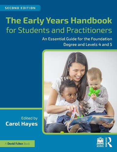 The Early Years Handbook for Students and Practitioners: An essential guide for the foundation degree and levels 4 and 5