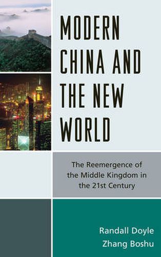 Cover image for Modern China and the New World: The Reemergence of the Middle Kingdom in the 21st Century