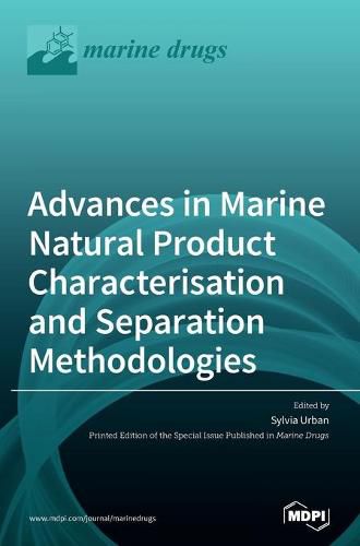 Cover image for Advances in Marine Natural Product Characterisation and Separation Methodologies