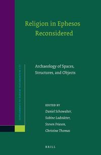 Cover image for Religion in Ephesos Reconsidered: Archaeology of Spaces, Structures, and Objects