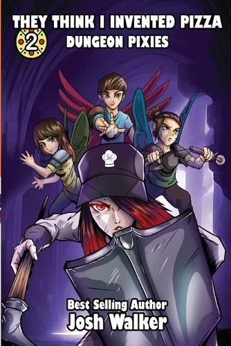Cover image for They Think I Invented Pizza Dungeon Pixies