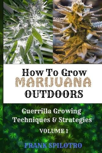 Cover image for How to Grow Marijuana Outdoors: Guerrilla Growing Techniques & Strategies