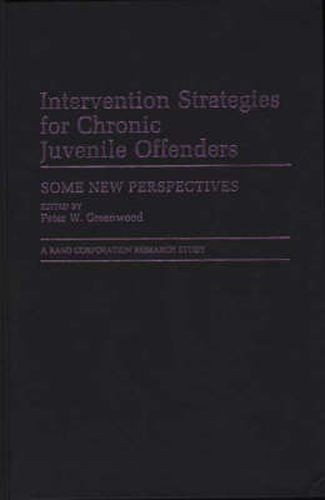 Intervention Strategies for Chronic Juvenile Offenders: Some New Perspectives