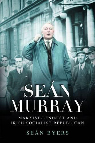 Cover image for Sean Murray: Marxist-Leninist & Irish Socialist Republican