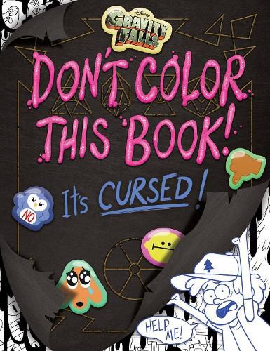 Cover image for Gravity Falls: Don't Colour This Book! It's Cursed! (Disney)