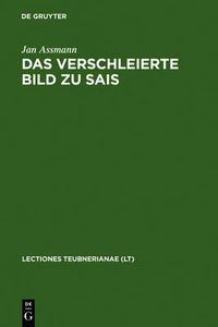 Cover image for Das Verschleierte Bild Zu Sais: Schillers Ballade Und Ihre Griechischen Und AEgyptischen Hintergrunde