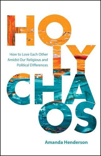 Cover image for Holy Chaos: Creating Connections in Divisive Times