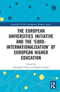 Cover image for The European Universities Initiative and the 'Euro-internationalisation' of European Higher Education