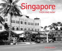 Cover image for Singapore Then and Now (R)