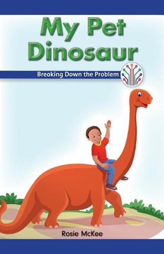 Cover image for My Pet Dinosaur: Breaking Down the Problem